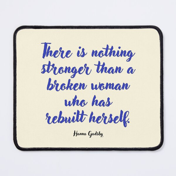 Item preview, There is nothing stronger than . . . Hanna Gadsby Quotation designed and sold by CharlottePlaceArt.