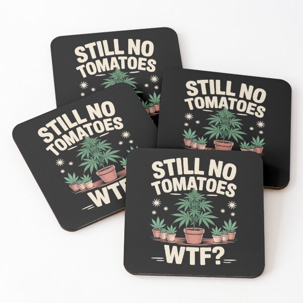 Item preview, Still No Tomatoes WTF Funny Weed Grower Joke designed and sold by Say It With Ink.