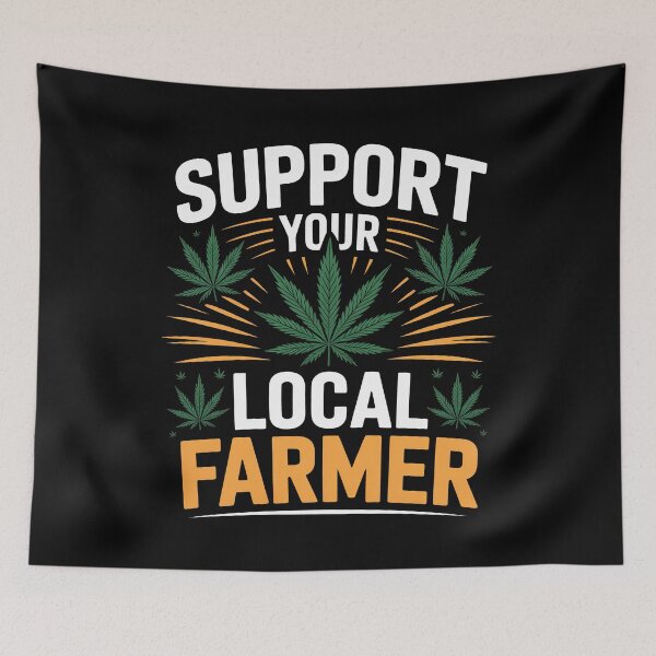 Item preview, Support Your Local Farmer Weed Cannabis Grower Joke designed and sold by Say It With Ink.