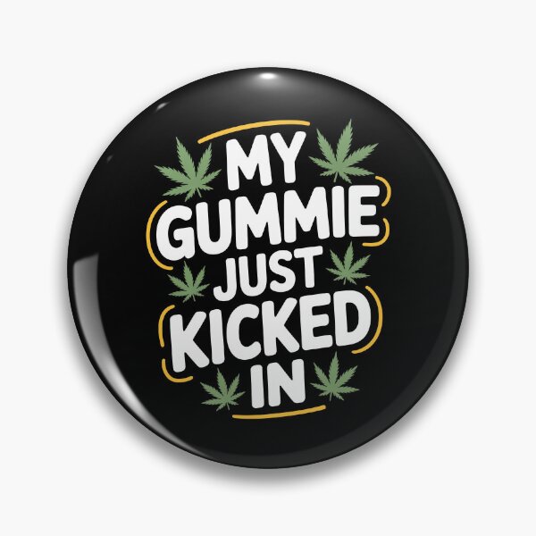 Item preview, My Gummy Just Kicked In Edibles Weed Humor Funny designed and sold by Say It With Ink.
