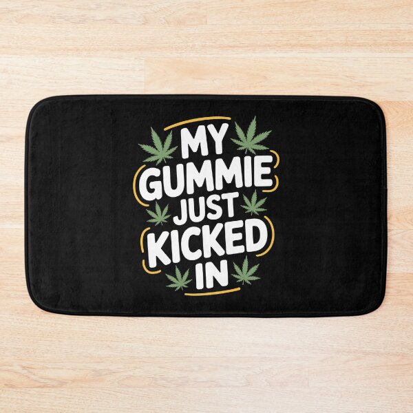 Item preview, My Gummy Just Kicked In Edibles Weed Humor Funny designed and sold by Say It With Ink.