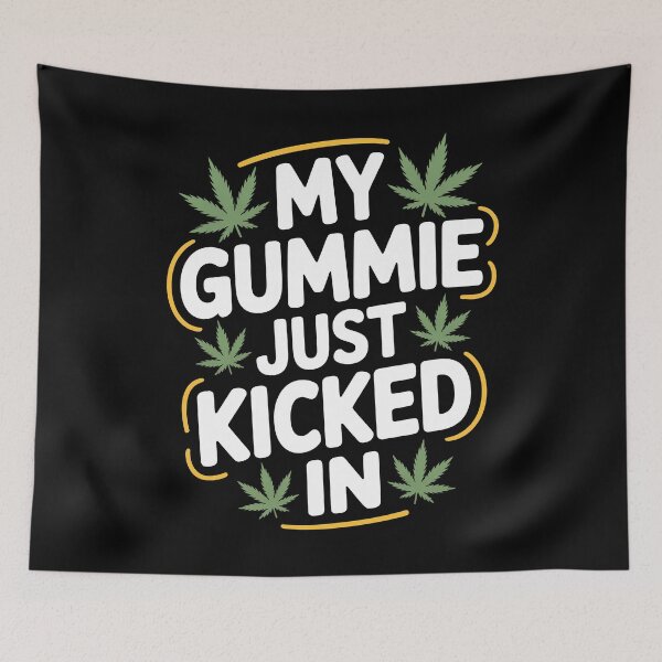 Item preview, My Gummy Just Kicked In Edibles Weed Humor Funny designed and sold by Say It With Ink.