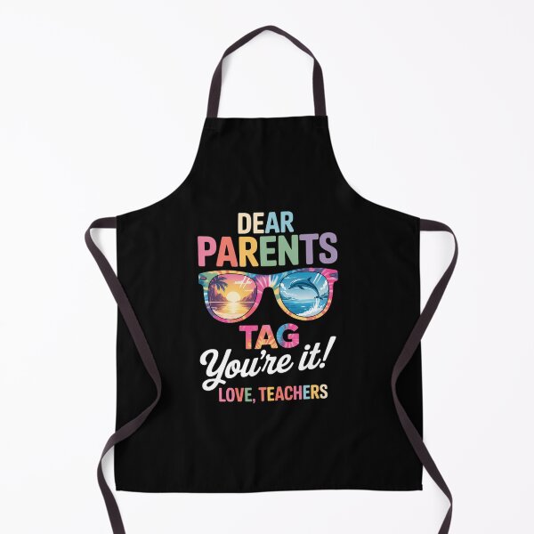 Item preview, Dear Parents Tag You're It Love Teachers Last Day Of School designed and sold by FaithAbbott.