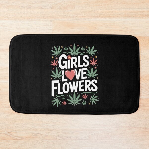Item preview, Girls Love Flowers Funny Weed Pun Stoner Joke designed and sold by Say It With Ink.