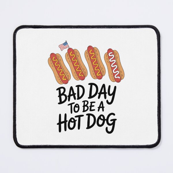 Item preview, Bad Day to Be A Hot Dog - Hot Dog Lover Fast Food Wiener designed and sold by FaithAbbott.