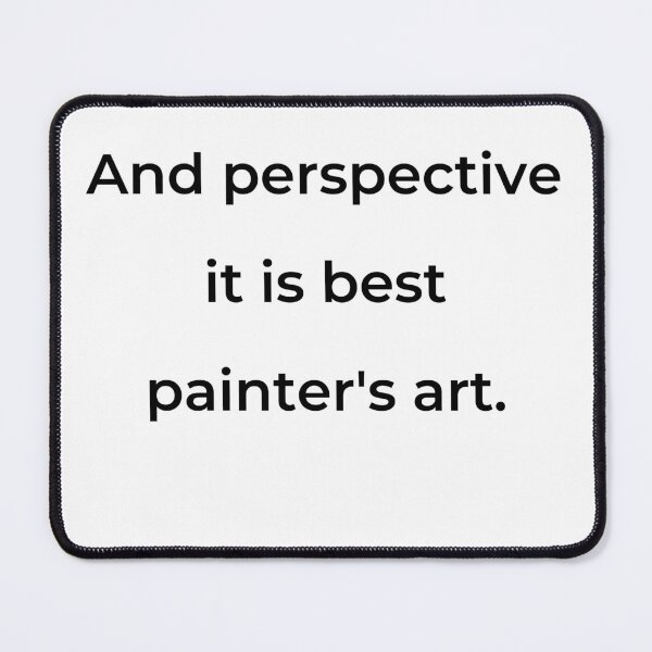 Item preview, "And perspective it is the painter's art." - print black designed and sold by ariksworld.