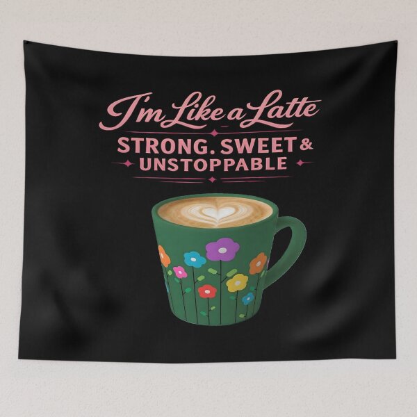 Item preview, I’m Like a Latte – Strong Sweet & Unstoppable Coffee Lover Cute Floral Mug Shirt designed and sold by NeO² Studio.