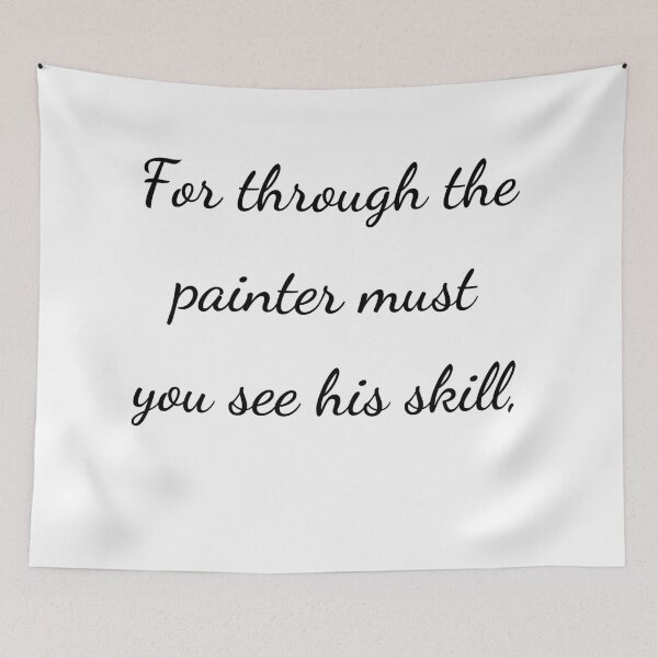 Item preview, "For through the painter must you see his skill," - handwriting black designed and sold by ariksworld.