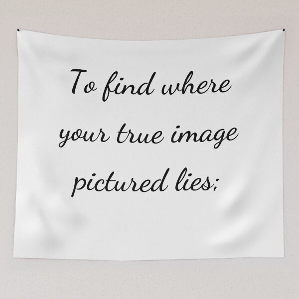 Item preview, "To find where your true image pictured lies;" - handwriting black designed and sold by ariksworld.