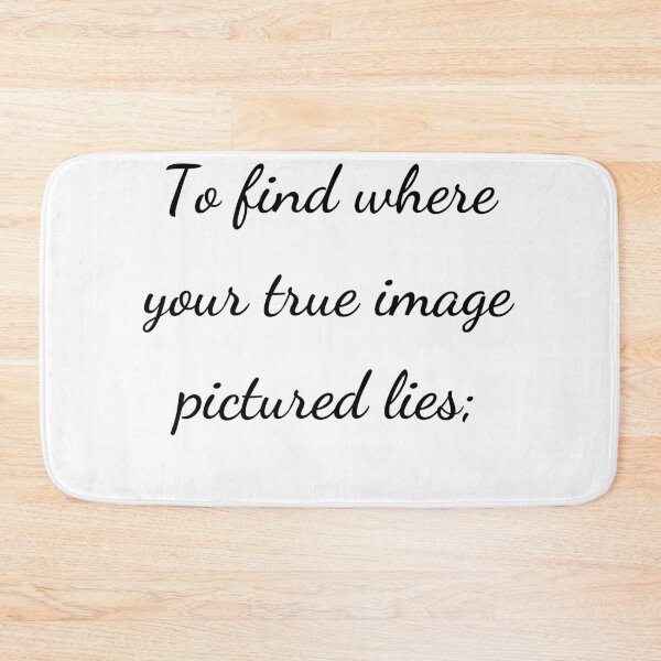 Item preview, "To find where your true image pictured lies;" - handwriting black designed and sold by ariksworld.