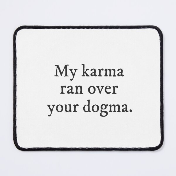 Item preview, My Karma ran over your dogma. - Quirky Witty Funny Cool Minimalist Typography designed and sold by GraTEEtude.