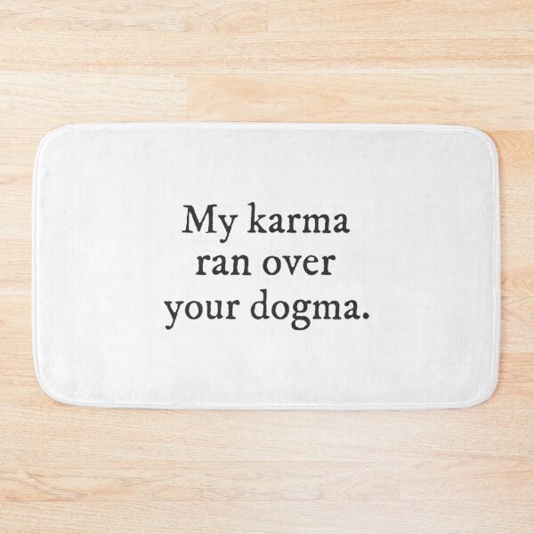 Item preview, My Karma ran over your dogma. - Quirky Witty Funny Cool Minimalist Typography designed and sold by GraTEEtude.