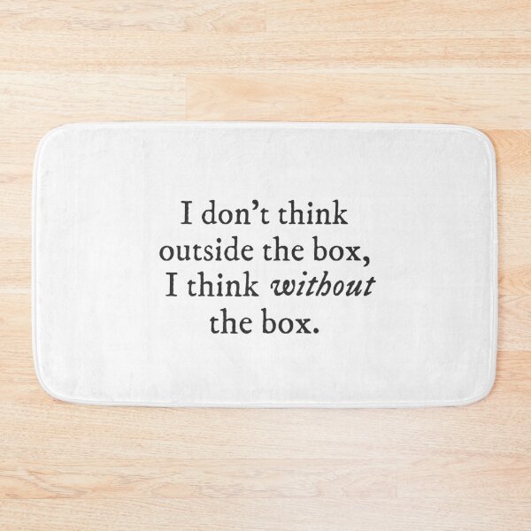 Item preview,  I don't think outside the box, I think without the box - Underdog Quirky Witty Funny Cool Minimalist Typography designed and sold by GraTEEtude.
