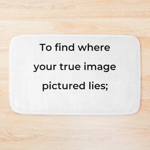 Item preview, "To find where your true image pictured lies;" - print black designed and sold by ariksworld.