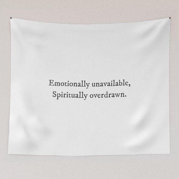 Item preview, Emotionally unavailable, spiritually overdrawn. - Underdog Quirky Witty Funny Cool Minimalist Typography designed and sold by GraTEEtude.