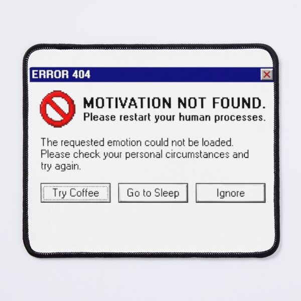 Item preview, Error 404 Motivation Not Found - Funny Programmer Humor designed and sold by Zeyzep.
