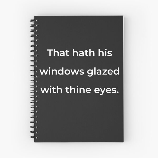 Item preview, "That hath his windows glazed with thine eyes." - print white designed and sold by ariksworld.