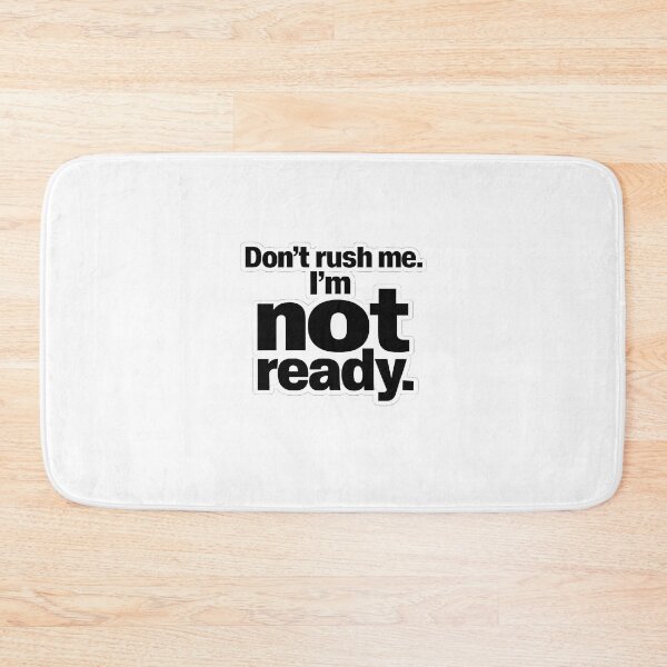 Item preview, Don’t Rush Me I’m Not Ready Funny Introvert Anxiety Quote T-Shirt Sticker designed and sold by Divakar Fashion.