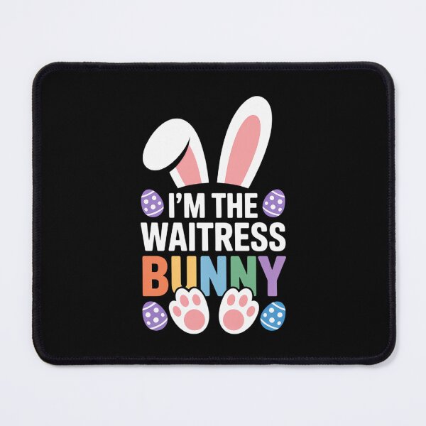 Item preview, I'm The Waitress Bunny Easter Day Rabbit designed and sold by TrinaEspinoza.