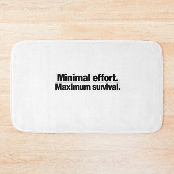 Item preview, Minimal Effort Maximum Survival Funny Lazy Humor Quote T-Shirt Sticker designed and sold by Divakar Fashion.
