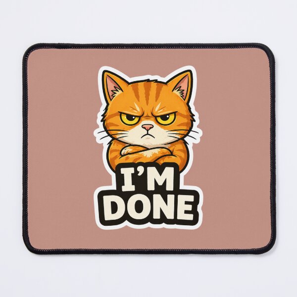 Item preview, Angry Cat I’m Done Sticker | Funny Grumpy Cat Meme designed and sold by K-Vibe Design Studio.