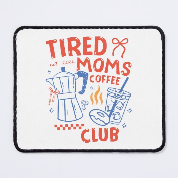 Item preview, Tired Moms Coffee Club  designed and sold by bethanyrodgers6.
