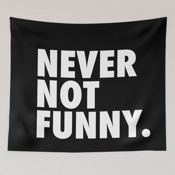 Item preview, Never Not Funny designed and sold by ParadoxoMario.