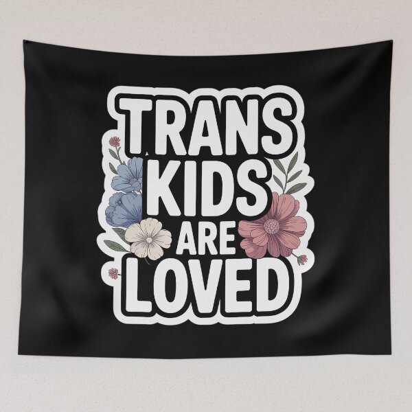 Item preview, Trans Kids Are Loved LGBTQ Pride designed and sold by TrinaEspinoza.