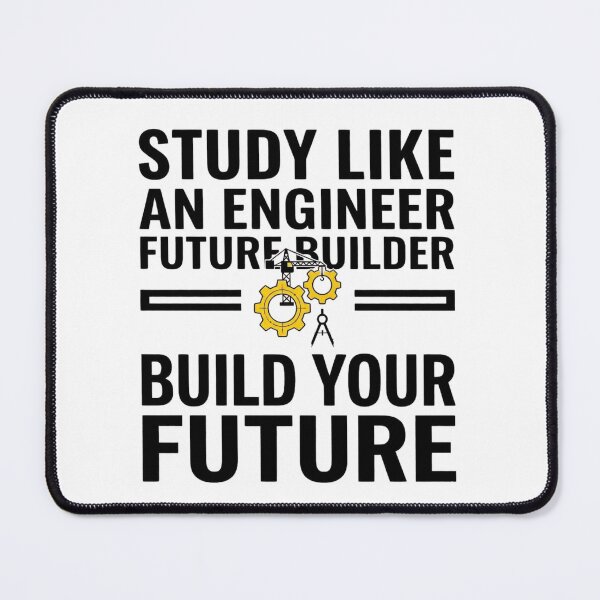 Item preview, Study Like an Engineer - Future Builder - Construction & Design designed and sold by Amr Darwish Graphic designer.