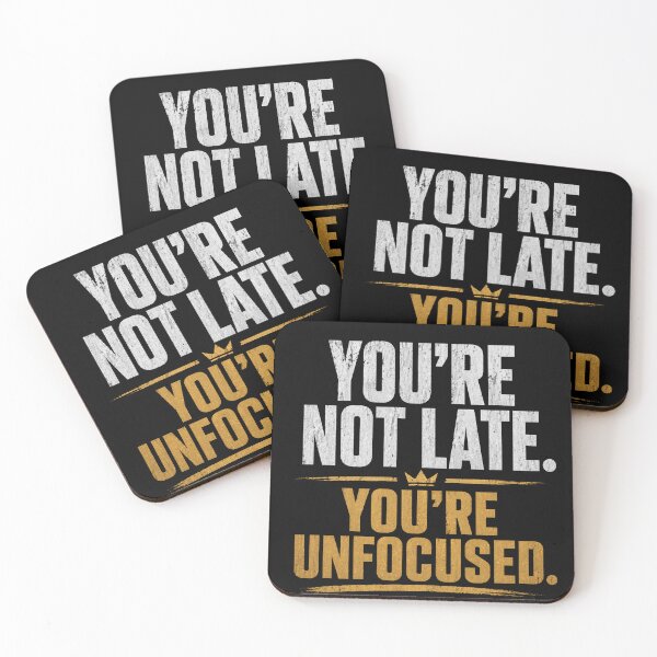 Item preview, You’re Not Late You’re Unfocused – Focus & Discipline Mindset designed and sold by the-dovlat.