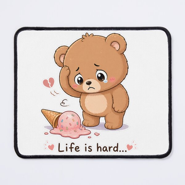 Item preview, Sad Bear Dropped Ice Cream Life Is Hard Moment designed and sold by Sadia Jannat.