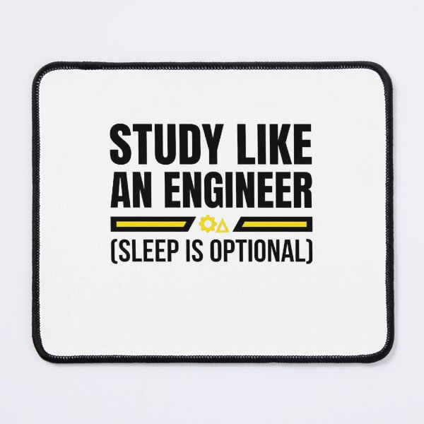Item preview, Study Like an Engineer - Sleep Is Optional - Engineering Life designed and sold by Amr Darwish Graphic designer.