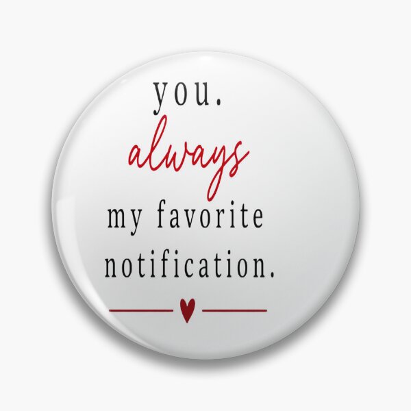 Item preview, You Always My Favorite Notification Cute Romantic Sticker designed and sold by Lovestickerco.