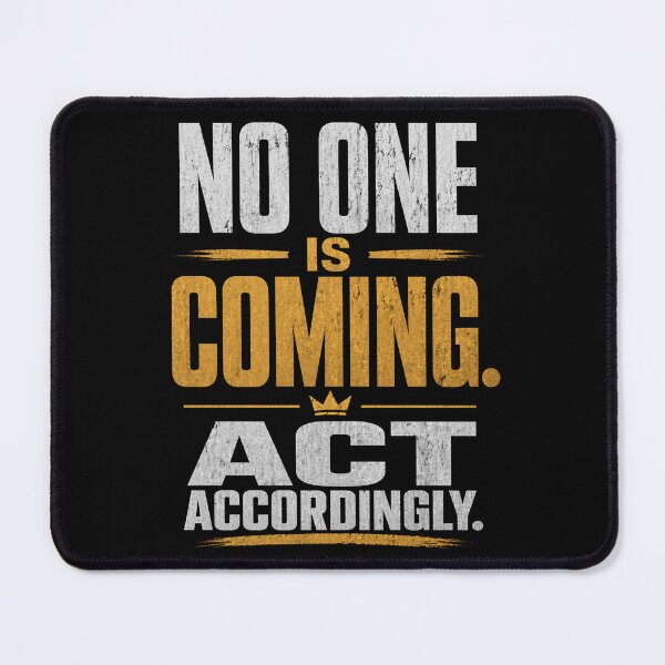 Item preview, No One Is Coming Act Accordingly – Brutal Truth Motivation designed and sold by the-dovlat.