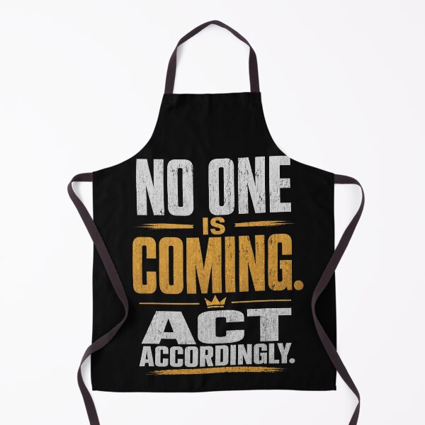 Item preview, No One Is Coming Act Accordingly – Brutal Truth Motivation designed and sold by the-dovlat.