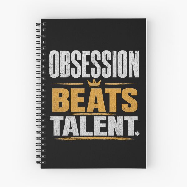 Item preview, Obsession Beats Talent – Relentless Work Ethic Design designed and sold by the-dovlat.