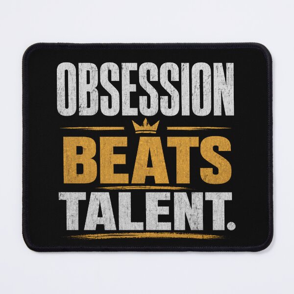 Item preview, Obsession Beats Talent – Relentless Work Ethic Design designed and sold by the-dovlat.
