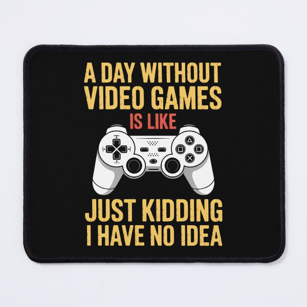 Item preview, A Day Without Video Games Is Like Gamer Gaming designed and sold by TyraYoung.