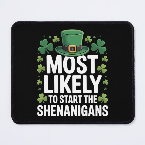 Item preview, St Patricks day Shamrock Most Likely To Start The Shenanigan designed and sold by TyraYoung.
