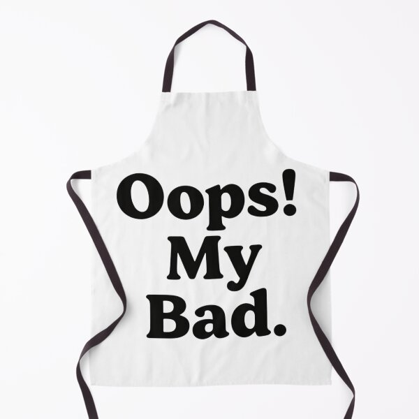 Item preview, OOps My Bad Funny Apology Mistake designed and sold by Azar Awan.