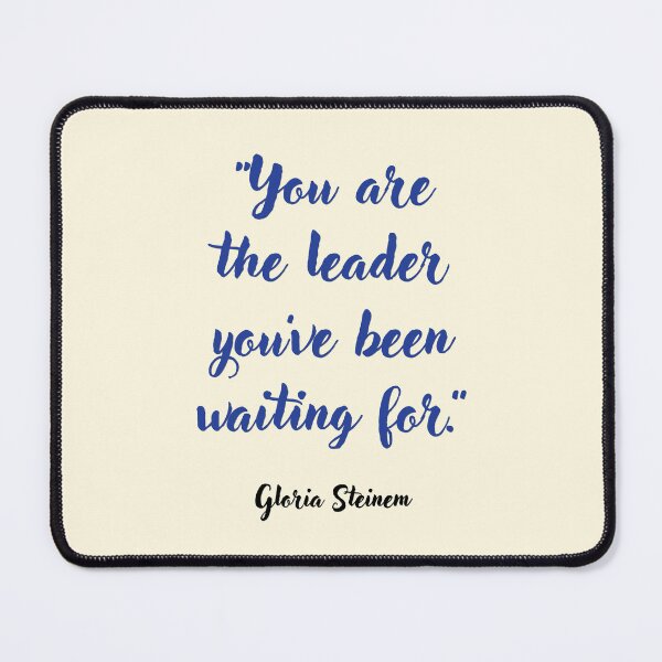 Item preview, You are the leader . . . Gloria Steinem Quotation designed and sold by CharlottePlaceArt.
