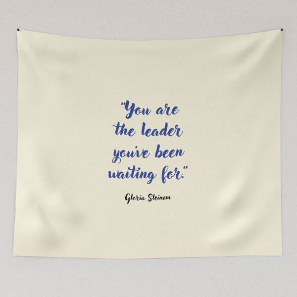 Item preview, You are the leader . . . Gloria Steinem Quotation designed and sold by CharlottePlaceArt.
