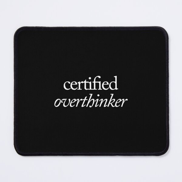 Item preview, Certified Overthinker designed and sold by SpilloDesign.