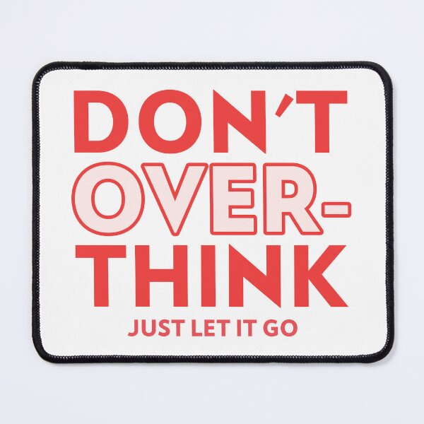Item preview, Don't over think, just let it go designed and sold by GlimmerAura.