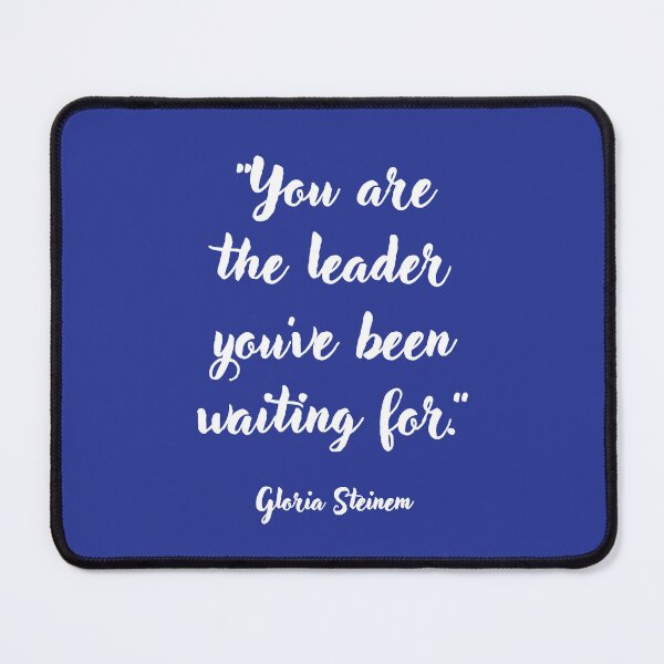 Item preview, You are the leader . . . Gloria Steinem Quotation designed and sold by CharlottePlaceArt.