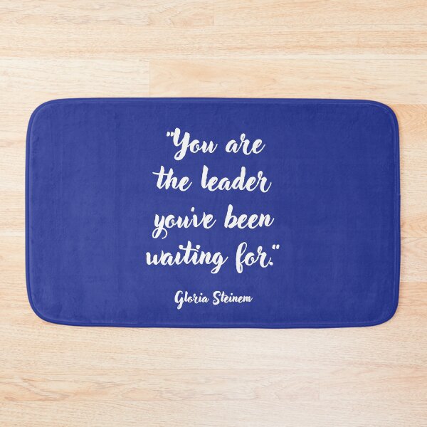 Item preview, You are the leader . . . Gloria Steinem Quotation designed and sold by CharlottePlaceArt.