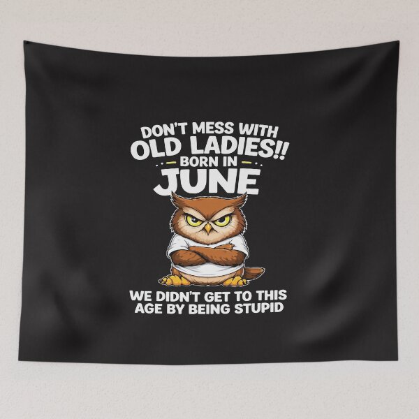 Item preview, Dont Mess With Old Ladies Born In June Funny Owl Birthday Gift designed and sold by kiralynstration.
