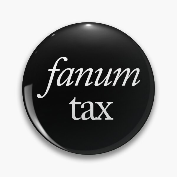 Item preview, Fanum Tax designed and sold by SpilloDesign.