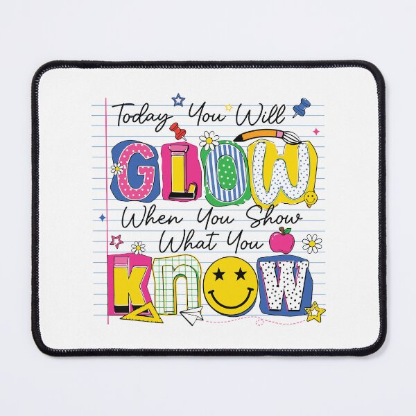 Item preview, Today You Will Glow Show What You Know Testing Day Teacher Motivation designed and sold by kiralynstration.