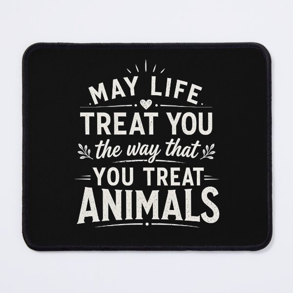 Item preview, May Life Treat You The Way You Treat Animals designed and sold by zoes-ink.